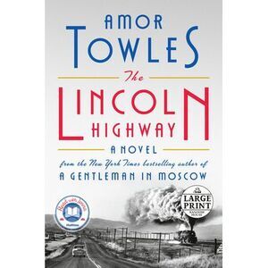 The Lincoln Highway: A Read with Jenna Pick (a Novel) -- Amor Towles